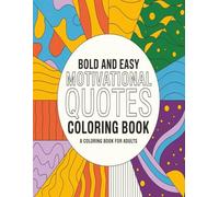 Bold and Easy Motivational Coloring Book: Simple Positive Affirmations to Relax, Reflect, and Recharge