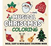 Bold and Easy Musical Christmas Coloring Book for Adults: Unique 50 Great Christmas Songs & Fun Elements to Color and Relax - Large, Bold, Easy & Nostalgic