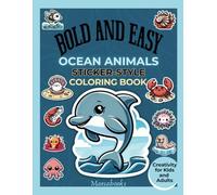 Bold and Easy Ocean Animals Coloring Sticker Book: Color, Cut, and Paste - A Cozy and Relaxing Stickers Book for Kids and Adults