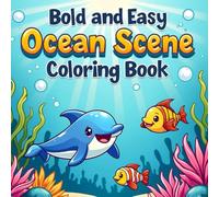 Bold And Easy Ocean Scene Coloring Book: Relaxing Marine Illustrations for Stress-Free Coloring