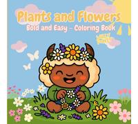 Bold and Easy Plants and Flowers Coloring Book for Adults, Seniors, and Kids: Cozy Spring Flower Scenes with Thick Lines and Large Print | Relaxing ... for Easy Mindful Coloring and Stress Relief