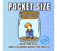 Bold and Easy: Pocket Size Mini Coloring Book for Adults: | Travel Size Coloring Book: 45+ Easy Illustrations for Relaxation and Anxiety relief (Book 5)