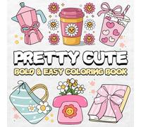 Bold and Easy Pretty Cute Coloring Book: Simple Designs for Relaxing and Stress Relief, Featuring Big Illustrations of flowers, Food, and groovy things, For Adults, Teens and Kids.