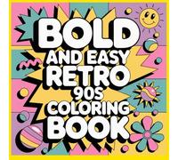 Bold and Easy Retro 90s Coloring Book: Color 60 bold and nostalgic retro 90s images| 8.5x8.5 inches, 122 pages | Perfect for relaxation, nostalgia, and fun
