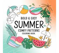 Bold and Easy Summer Comfy Patterns Coloring Book for Kids, Teens and Adults vol.1: Relaxing Large Print Designs for Seniors, Beginners, and Stress Relief