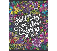 Bold and Easy Swear Word Coloring Book