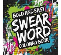 Bold and Easy Swear Word Coloring Book