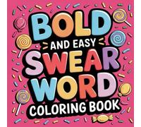 Bold And Easy Swear Word Coloring Book For Adults: Kick back with 50 groovy designs full of laughs, color, and chill energy