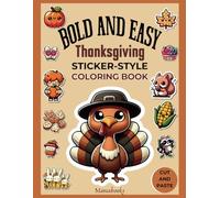 Bold and Easy Thanksgiving Stickers to Color: Cut, and Paste - A Relaxing Sticker Book for Toddlers, Kids Ages 4-8, and Seniors with Alzheimer or Dementia