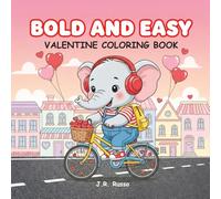 Bold and Easy Valentine Coloring Book: Cute and Simple Pages for Kids Ages 3-7 Featuring Adorable Animals, Hearts, and Love Themes