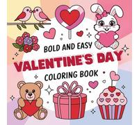 Bold and Easy Valentine's Day Coloring book: Simple Large Print Designs for Relaxation, Romantic Thick Line Illustrations for Adults, Seniors and Teens