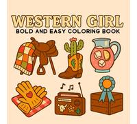 Bold And Easy Western Girl: Bold and Easy Coloring Book for Girls, Teens, and Young Adults with Fun Cowgirl Outfits, Western Fashion, Boots, Hats, and Country Vibes for Relaxation and Creativity