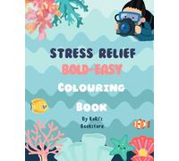 Bold and Relaxing Colouring Book for both adults and children | Colour Cute and Easy Under the Sea creatures