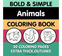 Bold and Simple Animals Coloring Book: Toddler Animals Coloring Book for ages 1-3 bold and easy with simple pictures and first words making early learning easy and fun