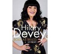 Bold As Brass: My Story Devey, Hilary (Auteur)
