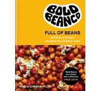 Bold Beans Full of Beans: 70 Brand New Recipes to up your Bean Game [Hardback]