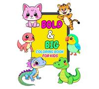 Bold & Big Coloring book for kids: The Perfect First Coloring Book for Little Artists Ages 2-6 | 50 Easy Coloring Pages for Kids Bold Outlines and Simple Designs