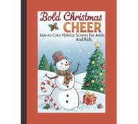 Bold Christmas Cheer: Easy-to-Color Holiday Scenes for Adults and Kids: Easy-to-Color Christmas Ornaments, Santa, Snowmen, and More