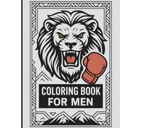 Bold Coloring Book for Men: Relax & Refocus | Powerful Designs Featuring Geometric Shapes, Sports, Animals, and Adventure Themes