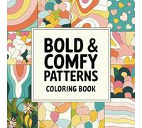 Bold & Comfy Patterns Coloring Book: Easy Mindful Bold Designs for Relaxing and Stress Relief for Adults and Kids
