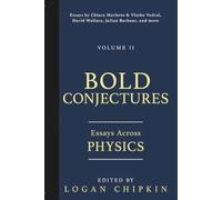 Bold Conjectures, Volume II: Essays Across Physics
