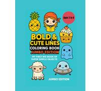 Bold & Cute Lines Coloring Book JUMBO Edition: My First Big Book of Super Simple Objects: Animals, Food, and Fun for Toddlers and Preschoolers Ages 2-6