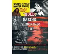 Bold Daring Shocking True by Eric Schaefer Eric Schaefer (Auteur)