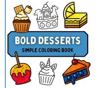 Bold Desserts Simple Coloring Book: Color Sweets from Cookies to Cake pops