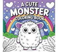 Bold & Easy a cute Monsters Coloring Book: for Adults & Kids: 50 Fun Monster Designs with Bold Outlines for Relaxation, Humor & Creative Coloring (8.5 x 8.5)