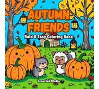 Bold & Easy Autumn Friends: Cozy Kawaii Fall Coloring Book for All Ages - Cute Leaves, Animals, Pumpkins & Harvest Scenes