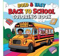 Bold & Easy Back to School Coloring Book: Perfect for Young Learners to Color and Get Excited for School .