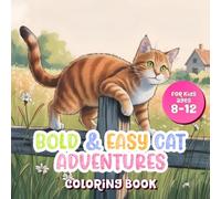 Bold & Easy Cat Adventures: Coloring Book for Kids Ages 8-12: Simple & Fun Cat Coloring Pages for Creative Kids