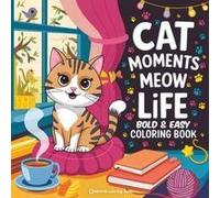 Bold & Easy Cat Moments Meow Life Coloring Book
