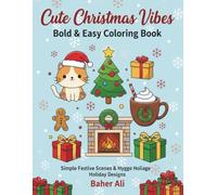 Bold & Easy Christmas Coloring Book for Adults: Cozy Hygge Holiday Designs, Simple Festive Scenes, and Cute Animals with Extra Thick Lines for Stress ... and Anxiety Relief (Perfect Gift for Teens).