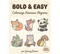 Bold & Easy Coloriage Animaux Mignons: Adorables Dessins pour Adultes & Seniors | Renards Endormis, Lapins Cottagecore & Amis de la Foret | Anti-Stress, Grands Motifs