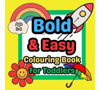 Bold & Easy Colouring Book for Toddlers Age 1-4: Fun & Easy Colouring for Kids, Preschool and Kindergarten