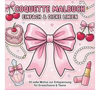 Bold & Easy Coquette Malbuch: 50 süße und einfache ästhetische Seiten mit Schleifen, Herzen, Kirschen und trendigen Motiven zur Entspannung für Erwachsene und Teenager