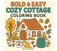 Bold & Easy Cozy Cottage Vibes Coloring Book: Cute Stress Relief Coloring