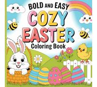 Bold Easy Cozy Easter Coloring book: Bold and Easy Easter Coloring Book - 106 Pages of Fun, Stress-Relief Designs on Black Background for Adults, Seniors, and Kids