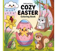Bold Easy Cozy Easter Coloring book: Bold and Easy Easter Coloring Book - 106 Pages of Fun, Stress-Relief Designs on Black Background for Adults, Seniors, and Kids
