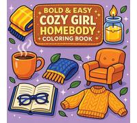 Bold & Easy Cozy Girl Homebody Coloring Book: Cozy Vibes & Relaxing Stress Relief Coloring-Perfect Cozy Girl Gift!