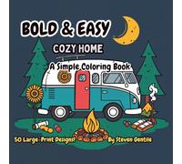 Bold & Easy Cozy Home: A Simple Coloring Book for Adults and Seniors: 50 Large Print, Stress-Relieving Designs of Relaxing Rooms, Simple Hobbies, and ... Easy Coloring (Bold & Easy Coloring Series)