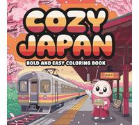 Bold Easy Cozy Japan Coloring Book: Big, Beautiful, Relaxing Japanese-Inspired Designs for Adults and Teens - Simple Pages for Peaceful Coloring Time