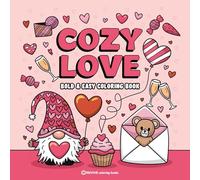 Bold & Easy Cozy Love Coloring Book: Relaxing & Comfy Large Print Stress Relief Coloring-Perfect Gift for Valentine's Day!