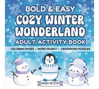 Bold & Easy Cozy Winter Wonderland Adult Activity Book: Coloring Pages, Word Search, Crossword Puzzles | Holiday Fun, Focus & Stress Relief for Adults & Teens