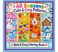 Bold & Easy Cute & Cozy All Seasons Patterns Coloring Book for Kids and Adults