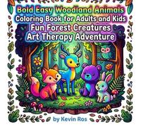 Bold & Easy Cute Woodland Animals Coloring Book: Simple Thick Line Designs for Kids and Adults - Stress Relief & Relaxation: 50 Fun Forest Animal Pages with Big Bold Lines for Beginners