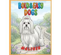 Bold & Easy Dog Breeds Maltese: A Coloring Book for Seniors and Dog Lovers with Thick Lines and Simple, Large-Print Artwork