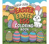 Bold & Easy Easter Egg Mandala Coloring Book: Simple and Fun Designs for a Relaxing Holiday: Perfect for Kids, Seniors, and Beginners-Large Print ... Outlines for Stress-Free and Joyful Coloring