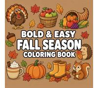 Bold & Easy Fall Season Coloring Book: Cute and Simple Autumn Coloring Pages with Pumpkins, Animals, Leaves and Harvest Fun for Kids